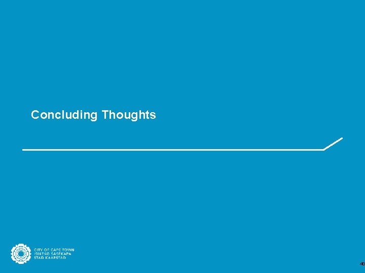Concluding Thoughts 40 