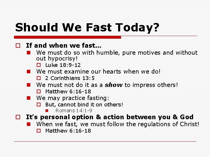 Should We Fast Today? o If and when we fast… n We must do