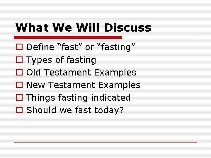 What We Will Discuss o o o Define “fast” or “fasting” Types of fasting