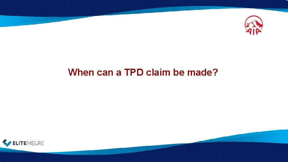 When can a TPD claim be made? 