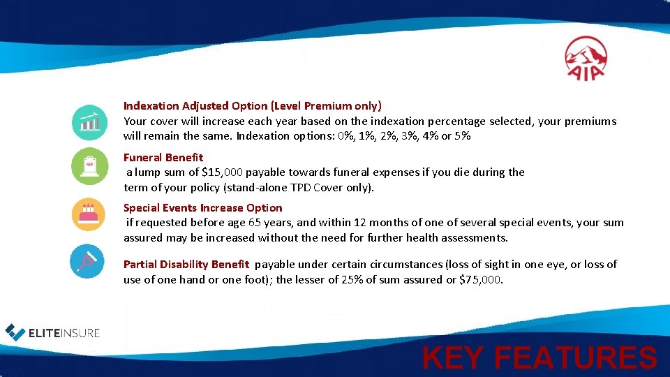 Indexation Adjusted Option (Level Premium only) Your cover will increase each year based on