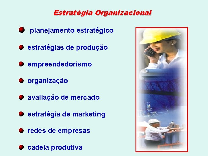 Estratégia Organizacional planejamento estratégico estratégias de produção empreendedorismo organização avaliação de mercado estratégia de