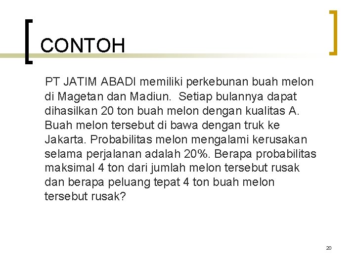 CONTOH PT JATIM ABADI memiliki perkebunan buah melon di Magetan dan Madiun. Setiap bulannya