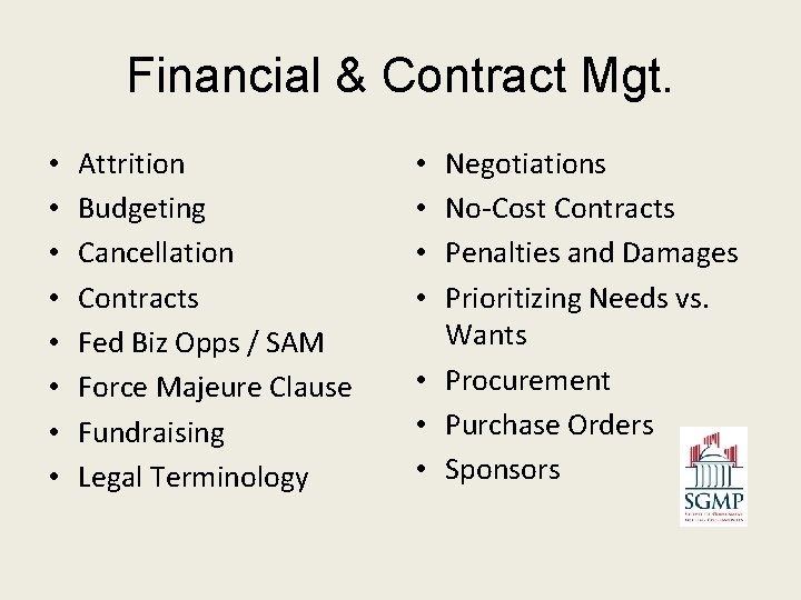 Financial & Contract Mgt. • • Attrition Budgeting Cancellation Contracts Fed Biz Opps /