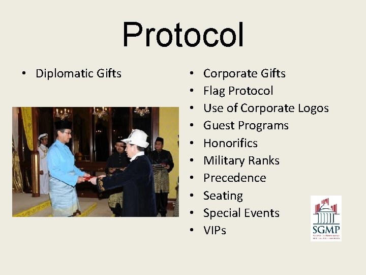 Protocol • Diplomatic Gifts • • • Corporate Gifts Flag Protocol Use of Corporate