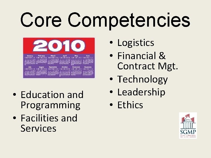 Core Competencies • Education and Programming • Facilities and Services • Logistics • Financial