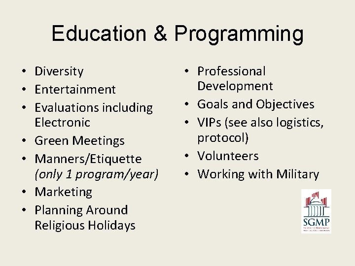 Education & Programming • Diversity • Entertainment • Evaluations including Electronic • Green Meetings