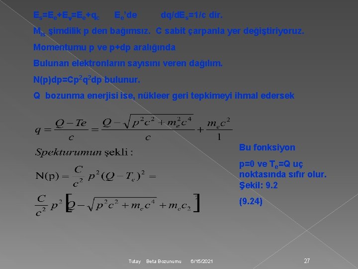 Es=Ee+E =Ee+qc Ee’de dq/d. Es=1/c dir. Mis şimdilik p den bağımsız. C sabit çarpanla