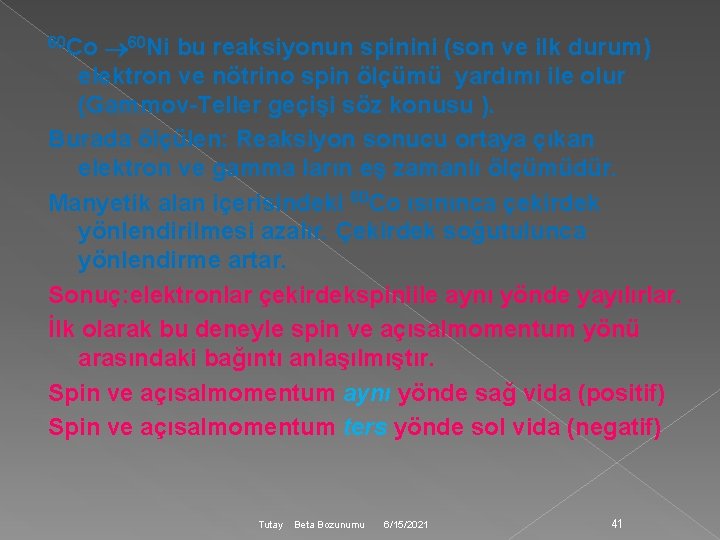  60 Ni bu reaksiyonun spinini (son ve ilk durum) elektron ve nötrino spin