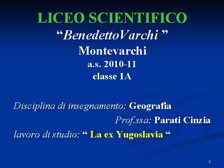 LICEO SCIENTIFICO “Benedetto. Varchi ” Montevarchi a. s. 2010 -11 classe 1 A Disciplina