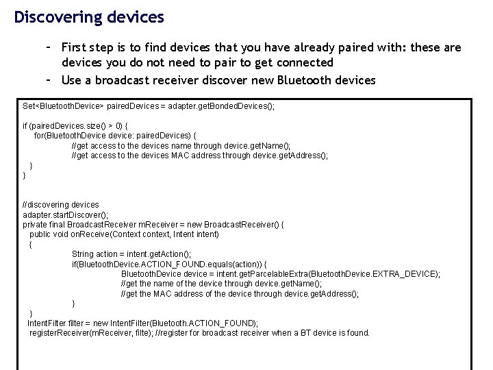 Discovering devices – First step is to find devices that you have already paired