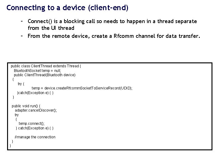 Connecting to a device (client-end) – Connect() is a blocking call so needs to