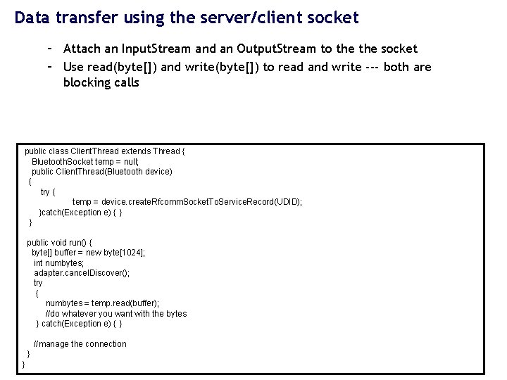 Data transfer using the server/client socket – Attach an Input. Stream and an Output.