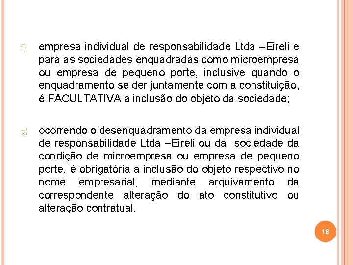 f) empresa individual de responsabilidade Ltda –Eireli e para as sociedades enquadradas como microempresa