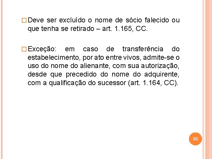 � Deve ser excluído o nome de sócio falecido ou que tenha se retirado