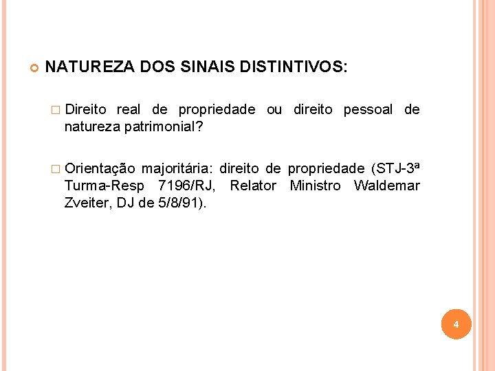  NATUREZA DOS SINAIS DISTINTIVOS: � Direito real de propriedade ou direito pessoal de