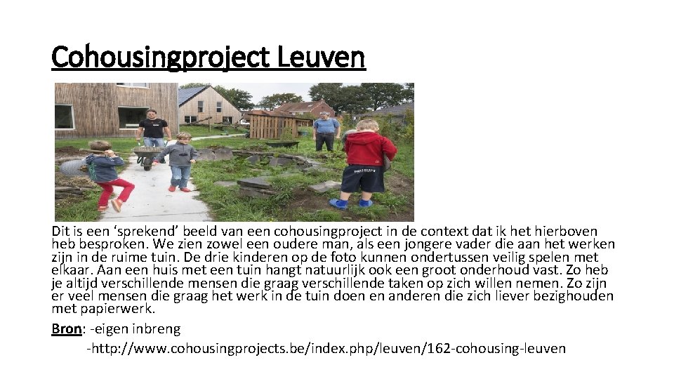 Cohousingproject Leuven Dit is een ‘sprekend’ beeld van een cohousingproject in de context dat