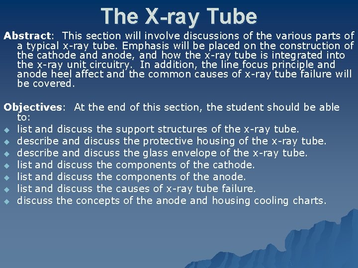 The X-ray Tube Abstract: This section will involve discussions of the various parts of