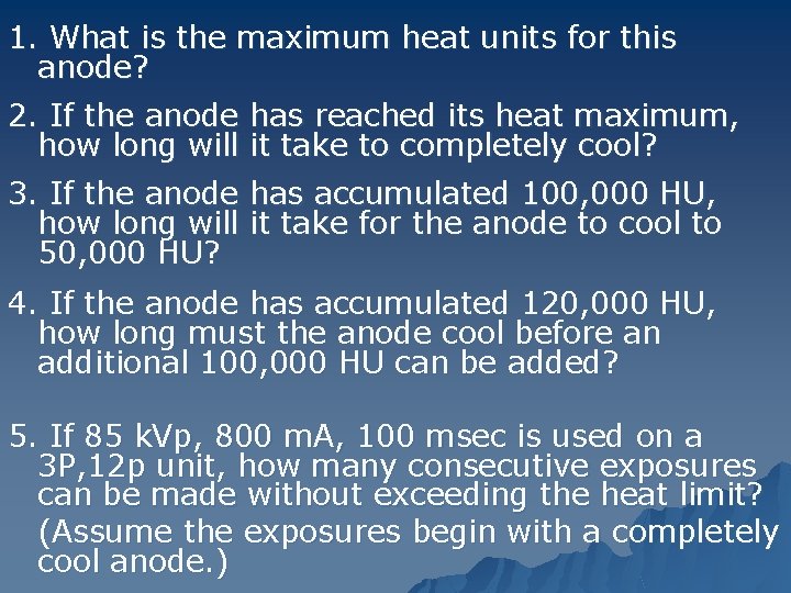 1. What is the maximum heat units for this anode? 2. If the anode