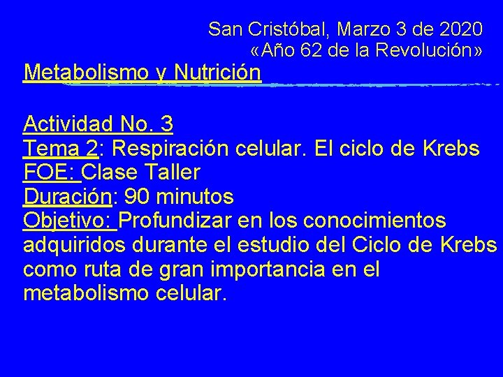 San Cristóbal, Marzo 3 de 2020 «Año 62 de la Revolución» Metabolismo y Nutrición