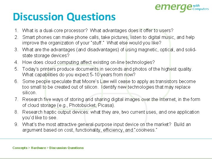 Discussion Questions 1. What is a dual-core processor? What advantages does it offer to