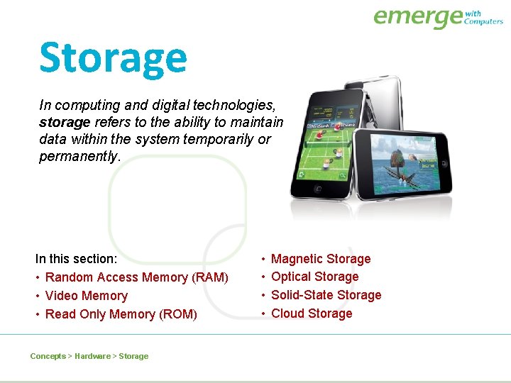 Storage In computing and digital technologies, storage refers to the ability to maintain data