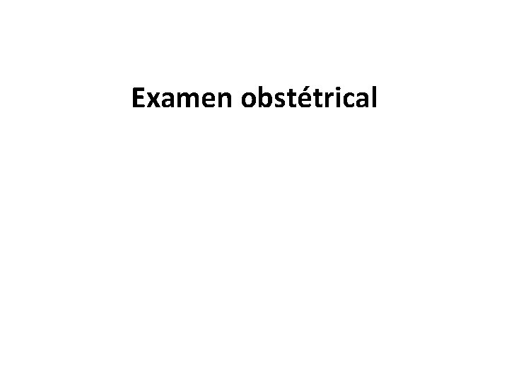 Examen obstétrical 