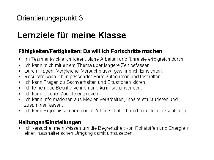 Orientierungspunkt 3 Lernziele für meine Klasse Fähigkeiten/Fertigkeiten: Da will ich Fortschritte machen § §