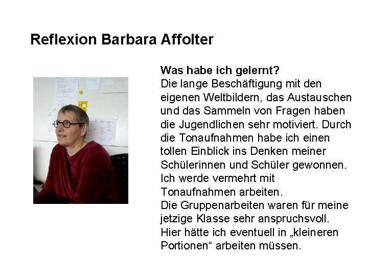 Reflexion Barbara Affolter Was habe ich gelernt? Die lange Beschäftigung mit den eigenen Weltbildern,