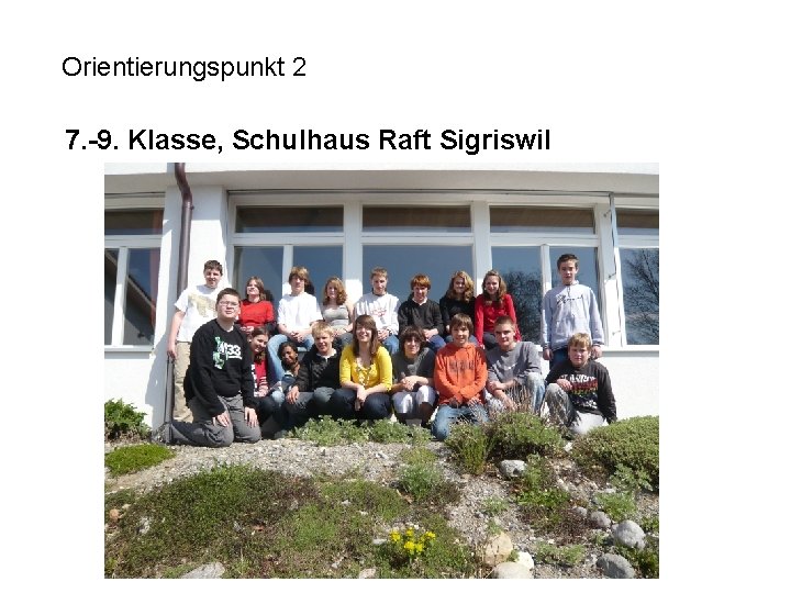 Orientierungspunkt 2 7. -9. Klasse, Schulhaus Raft Sigriswil 