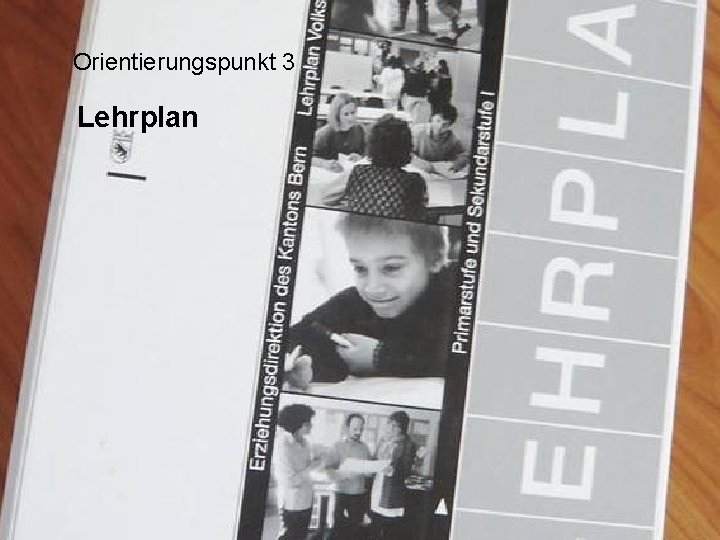 Orientierungspunkt 3 Lehrplan 