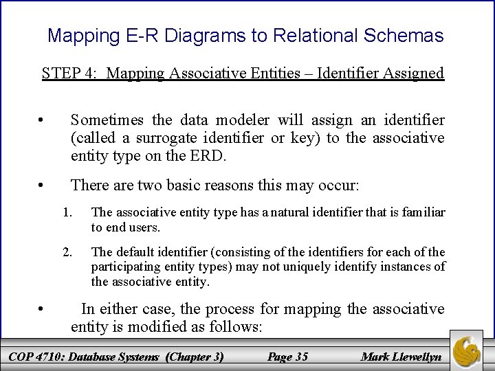 Mapping E-R Diagrams to Relational Schemas STEP 4: Mapping Associative Entities – Identifier Assigned