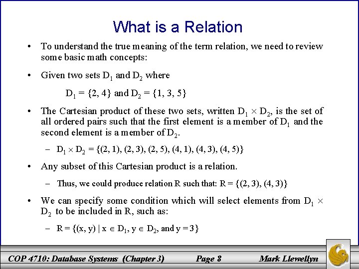 What is a Relation • To understand the true meaning of the term relation,