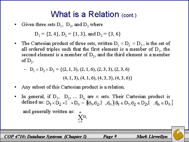 What is a Relation (cont. ) • Given three sets D 1, D 2,