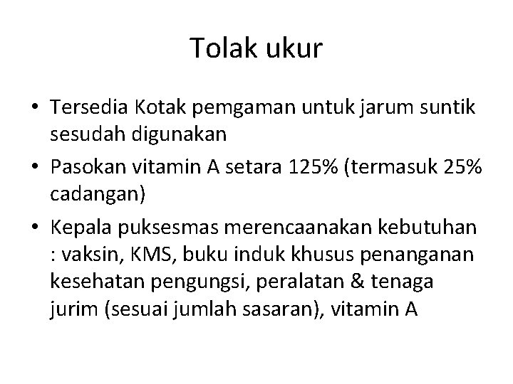 Tolak ukur • Tersedia Kotak pemgaman untuk jarum suntik sesudah digunakan • Pasokan vitamin