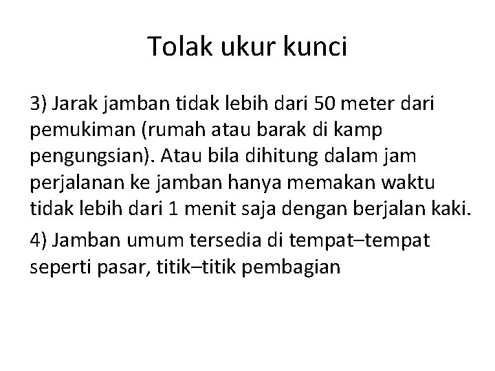 Tolak ukur kunci 3) Jarak jamban tidak lebih dari 50 meter dari pemukiman (rumah