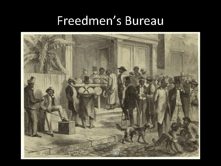 Freedmen’s Bureau 