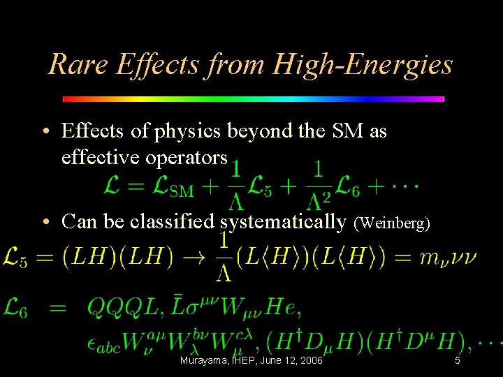 Rare Effects from High-Energies • Effects of physics beyond the SM as effective operators
