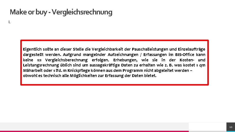 Make or buy - Vergleichsrechnung L Eigentlich sollte an dieser Stelle die Vergleichbarkeit der