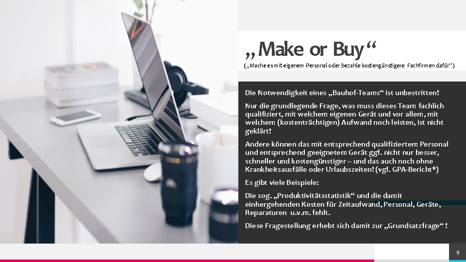 „ Make or Buy “ („Mache es mit eigenem Personal oder bezahle kostengünstigere Fachfirmen