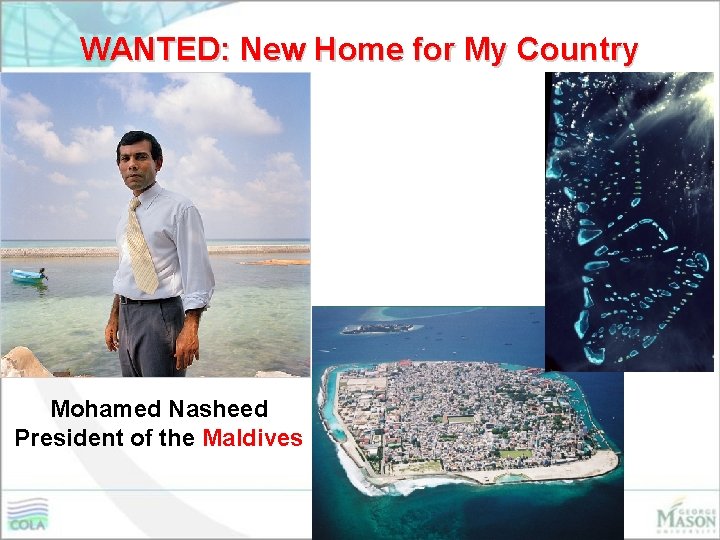 WANTED: New Home for My Country Mohamed Nasheed President of the Maldives 