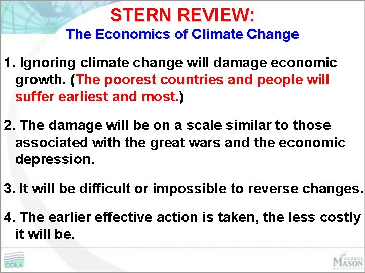 STERN REVIEW: The Economics of Climate Change 1. Ignoring climate change will damage economic