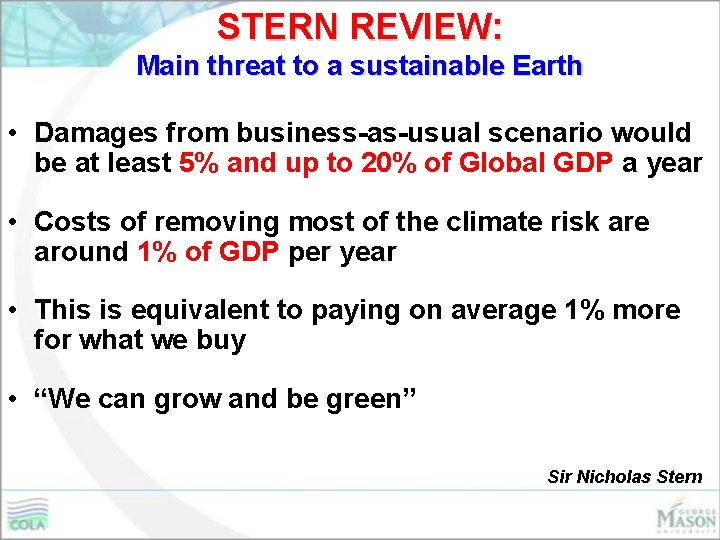 STERN REVIEW: Main threat to a sustainable Earth • Damages from business-as-usual scenario would