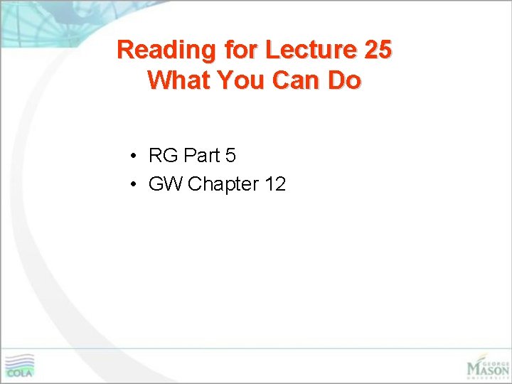 Reading for Lecture 25 What You Can Do • RG Part 5 • GW