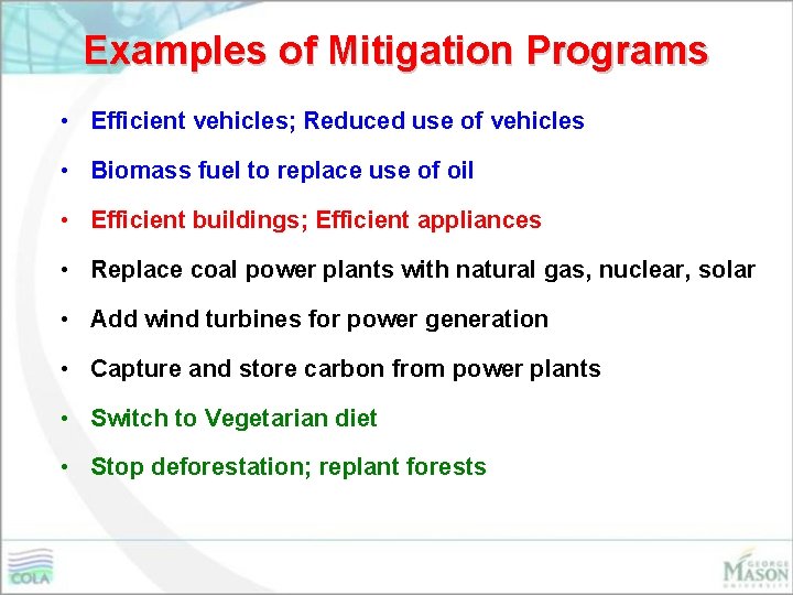 Examples of Mitigation Programs • Efficient vehicles; Reduced use of vehicles • Biomass fuel