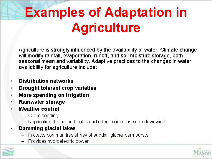 Examples of Adaptation in Agriculture is strongly influenced by the availability of water. Climate