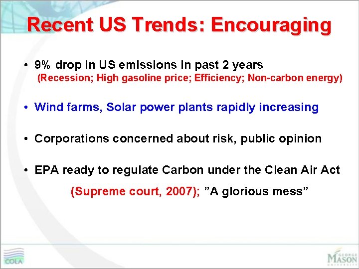 Recent US Trends: Encouraging • 9% drop in US emissions in past 2 years