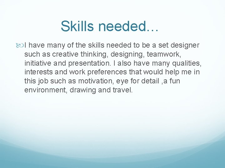 Skills needed… I have many of the skills needed to be a set designer