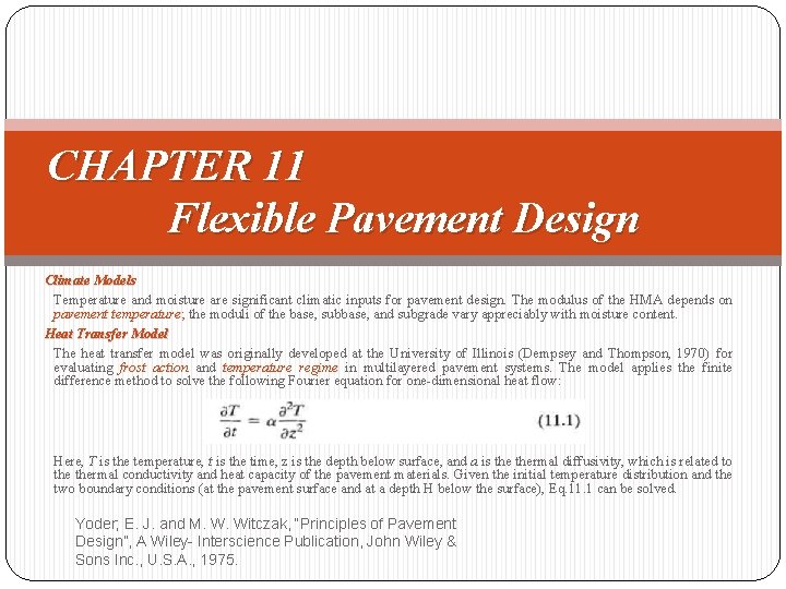 CHAPTER 11 Flexible Pavement Design Climate Models Temperature and moisture are significant climatic inputs