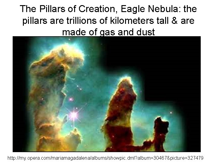 The Pillars of Creation, Eagle Nebula: the pillars are trillions of kilometers tall &